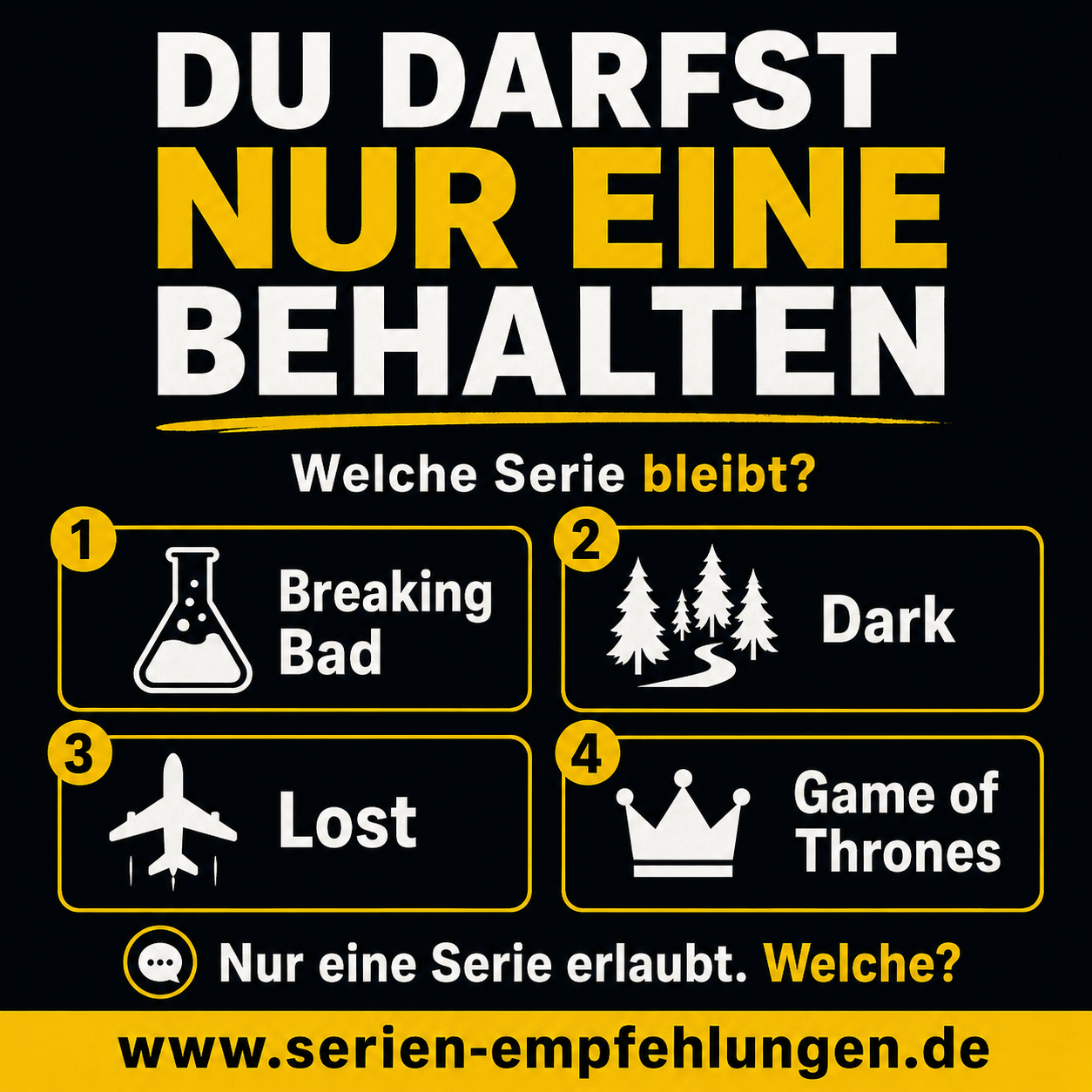 Du darfst nur eine behalten