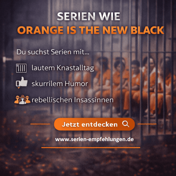 Neu: Serien wie Orange Is the New Black