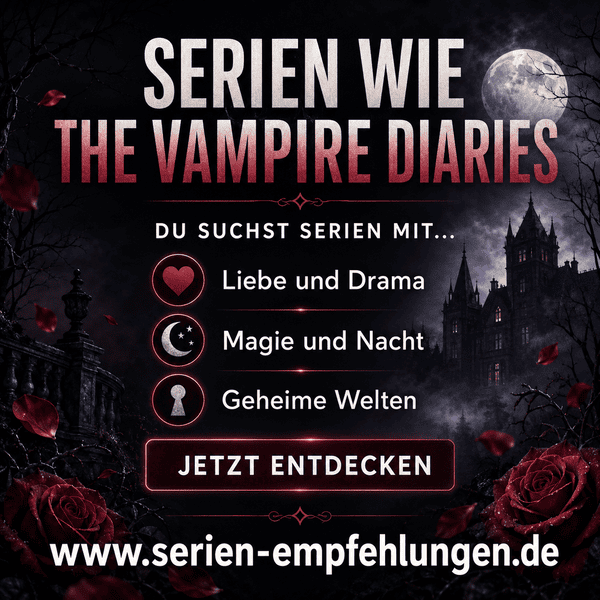 Serien wie The Vampire Diaries Serien wie The Vampire Diaries